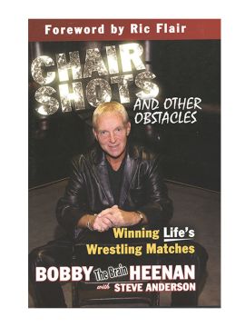 "Chairshots & Other Obstacles" by Bobby Heenan