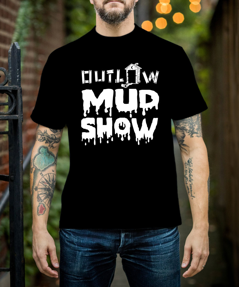 Outlaw Mud Show T-Shirt